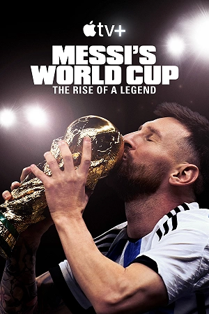 Сериал Месси и Кубок мира: Путь к вершине смотреть онлайн — постер