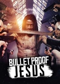 Фильм Пуленепробиваемый иисус смотреть онлайн — постер