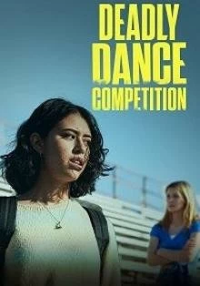 Смертельный танцевальный конкурс смотреть онлайн — постер